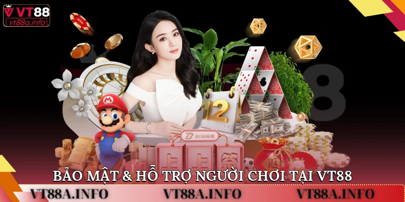 Bảo mật & hỗ trợ người chơi tại VT88