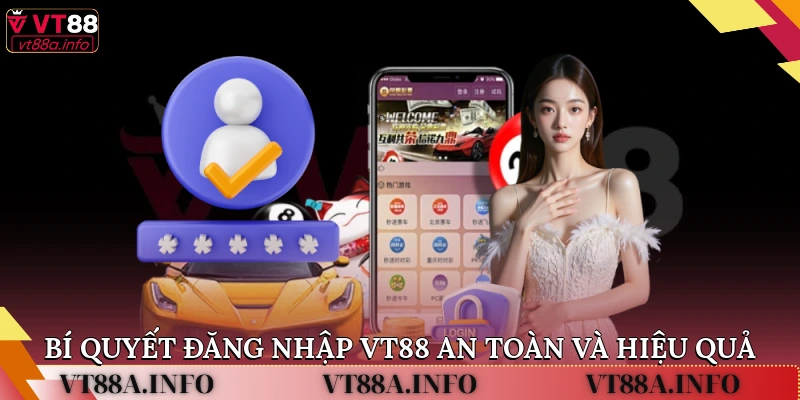 Bí quyết đăng nhập VT88 an toàn và hiệu quả