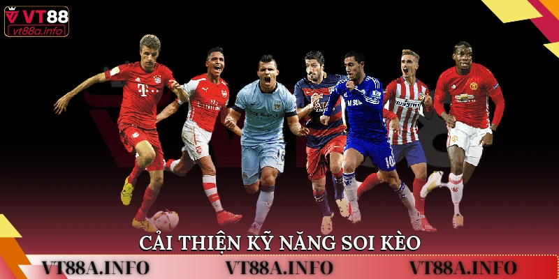 Cải thiện kỹ năng soi kèo