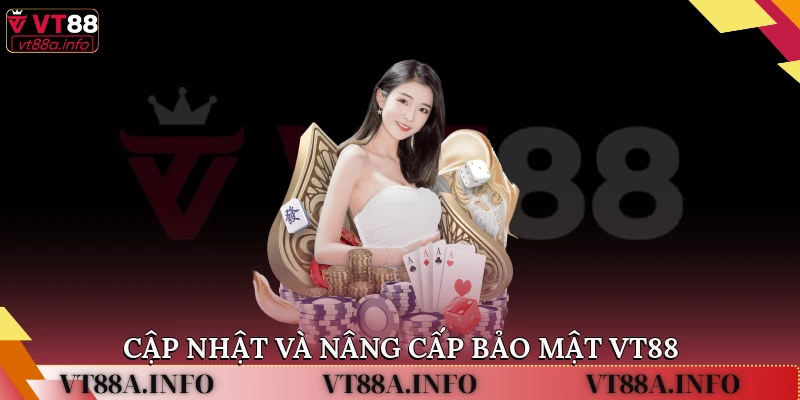 Cập nhật và nâng cấp bảo mật VT88