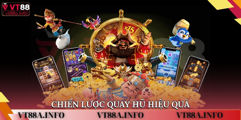 Chiến lược quay hũ hiệu quả