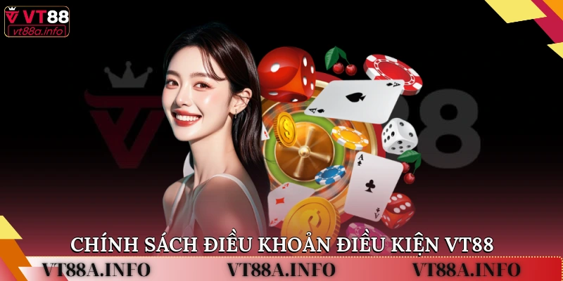 Chính sách điều khoản điều kiện VT88