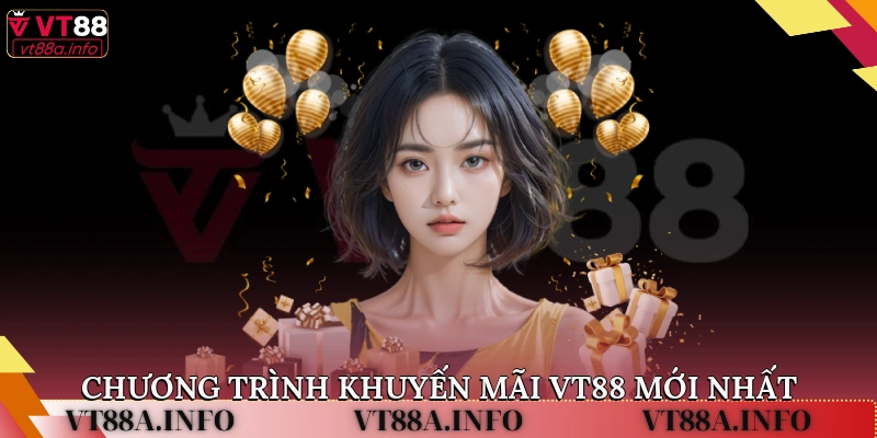 chương trình khuyến mãi VT88 mới nhất