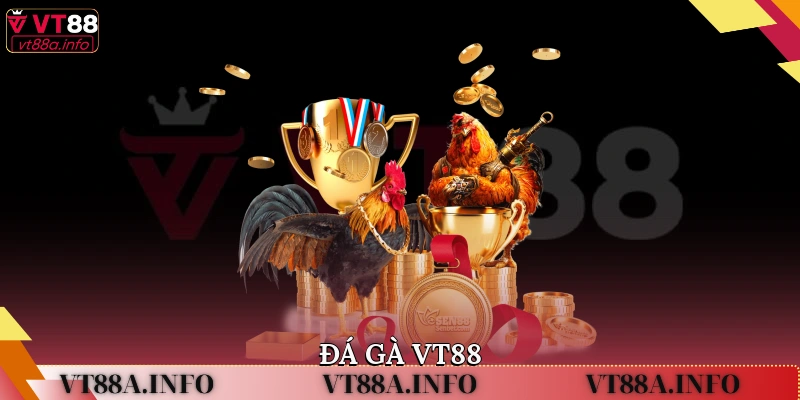 Đá Gà VT88