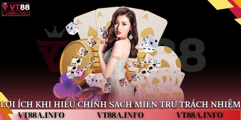 Lợi ích khi hiểu chính sách miễn trừ trách nhiệm