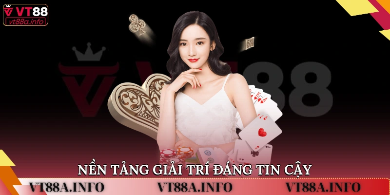 Nền tảng giải trí đáng tin cậy