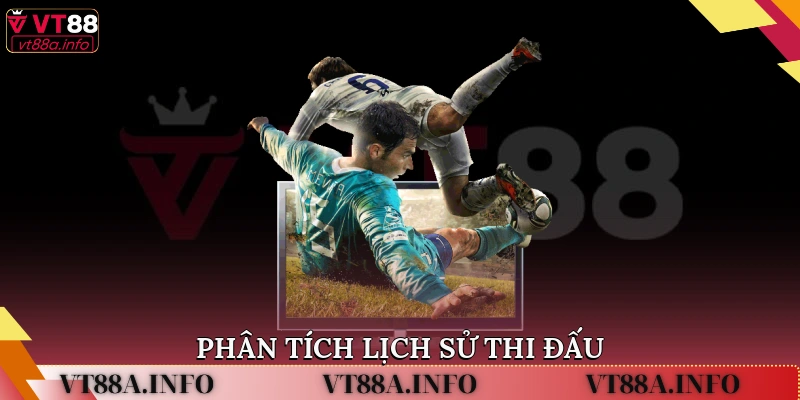 Phân tích lịch sử thi đấu