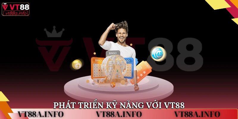 Phát Triển Kỹ Năng Với VT88