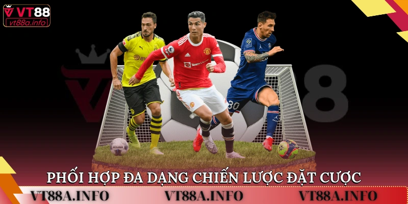 Phối hợp đa dạng chiến lược đặt cược