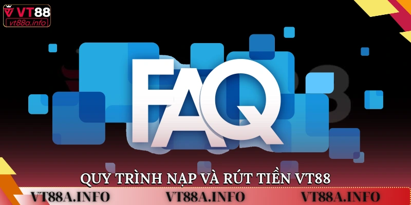 Quy trình nạp và rút tiền VT88