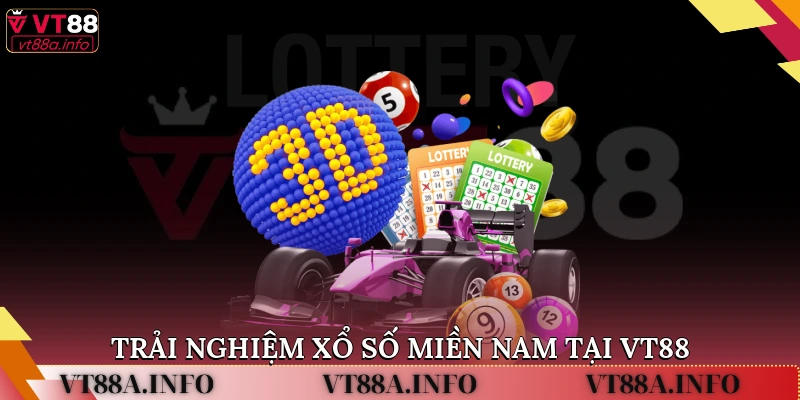 Trải Nghiệm Xổ Số Miền Nam Tại VT88