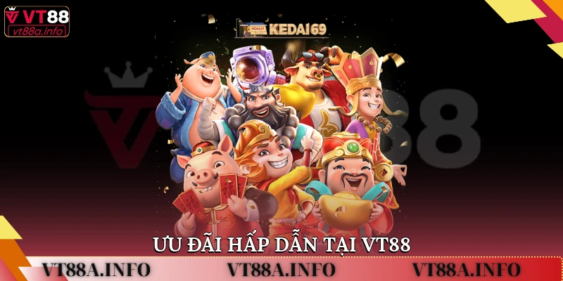 Ưu đãi hấp dẫn tại VT88
