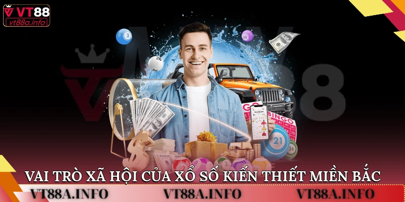 Vai trò xã hội của xổ số kiến thiết miền bắc